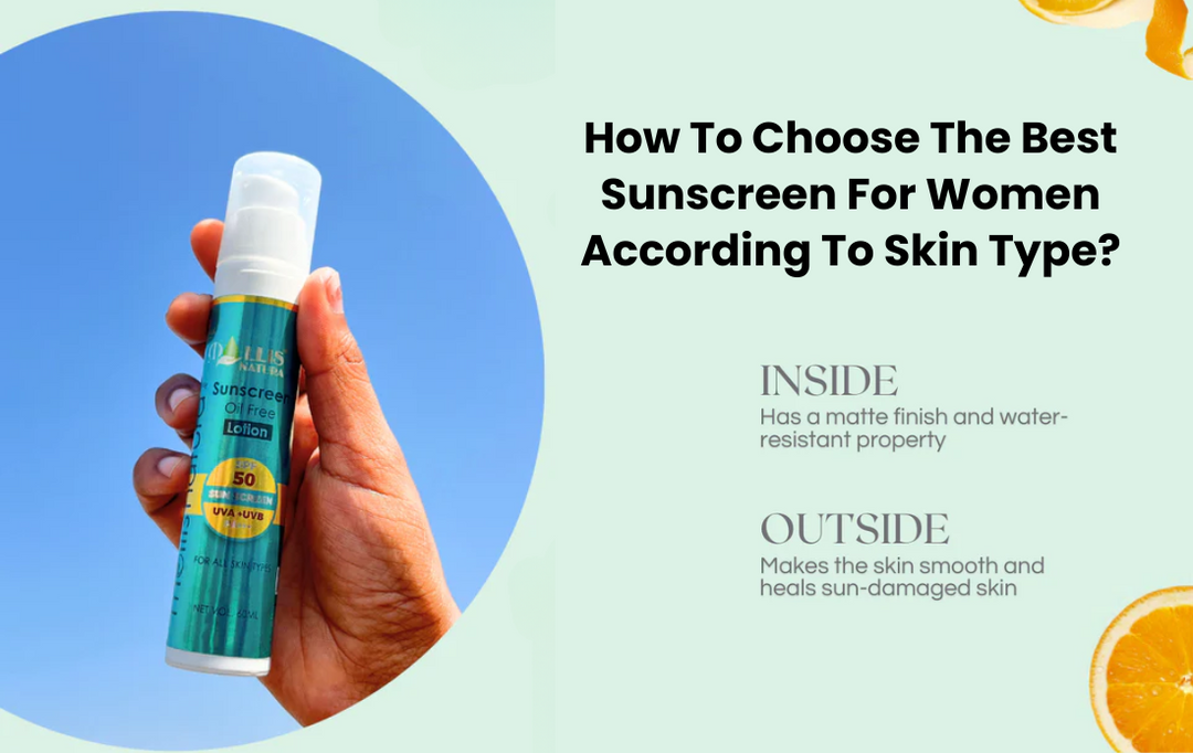 How To Choose The Best Sunscreen For Women According To Skin Type?
