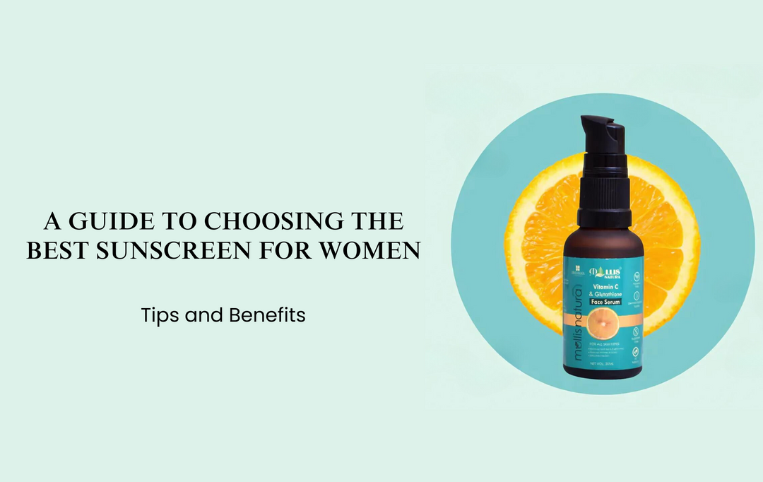 A Guide to Choosing the Best Sunscreen for Women